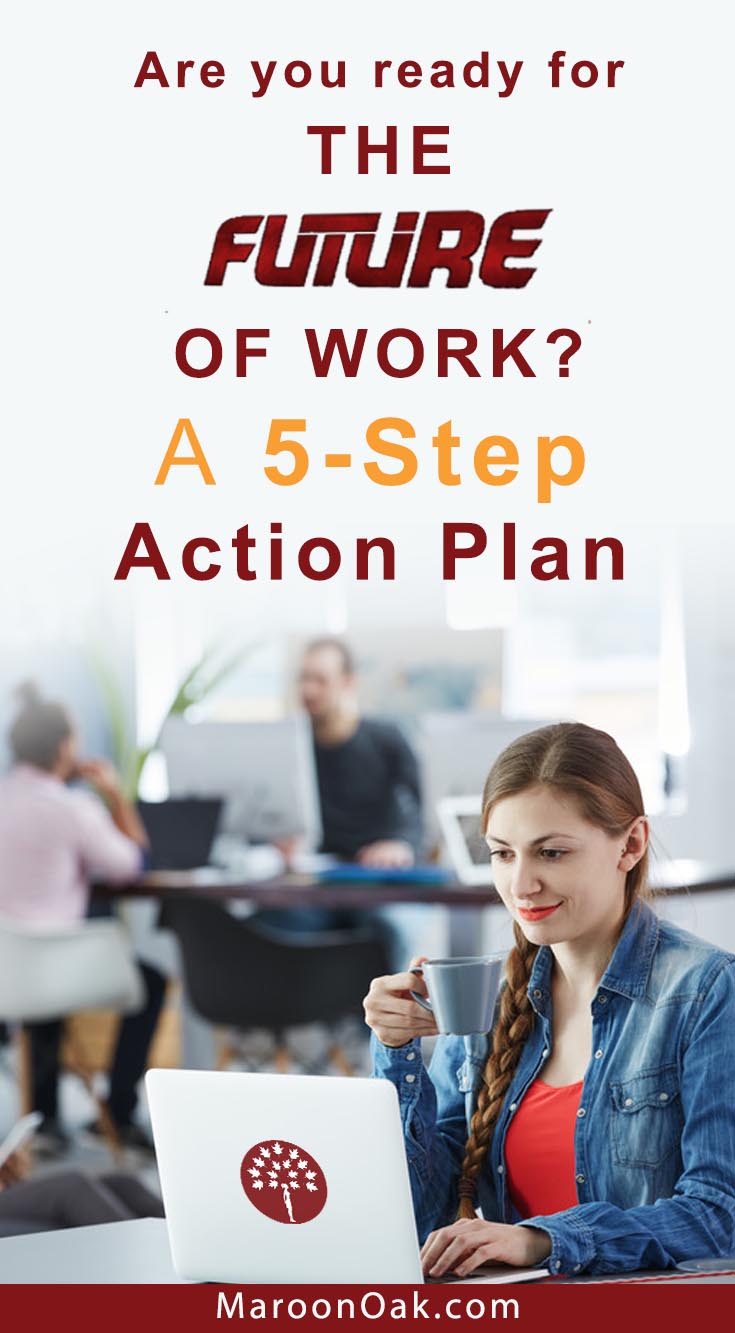 Technology and the rate of exponential change is impacting the future of work extraordinarily, creating more questions than solutions. No matter what your business or occupation, make yourself future-ready by adopting this focused and doable 5 step action plan.