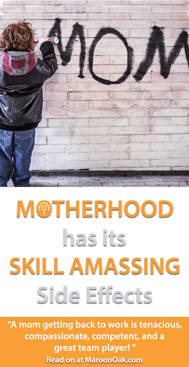 Motherhood and its skill amassing side effects.