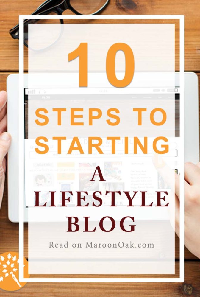10 Steps to Starting a Lifestyle Blog | Career Blog for Women | Maroon Oak