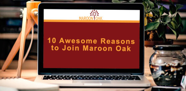 10 Awesome reasons to join Maroon Oak