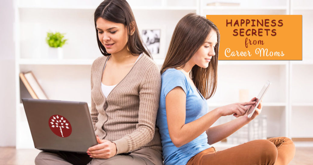 12 Happiness Secrets from Career Moms