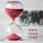 Own your time - Productivity tips for entrepreneurs on Maroon Oak
