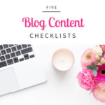 5 Blog Content Checklists - Business tools and freebies