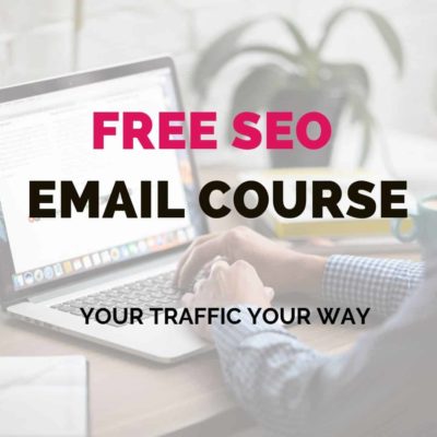 Free SEO Email Course -a great way to ensure your content works for SEO