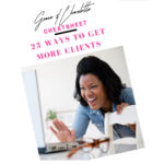 23 ways to get more clients - Business Tools and Freebies on Maroon Oak