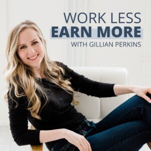work less earn more Podcast- Business tool & Freebies